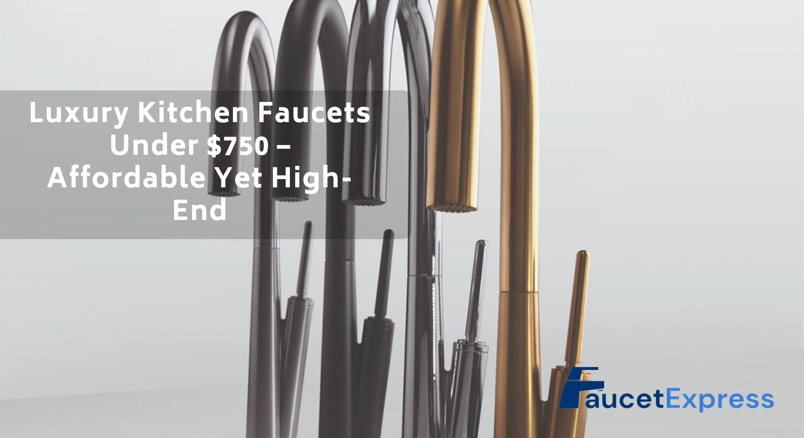 Luxury Kitchen Faucets Under $750 – Affordable Yet High-End