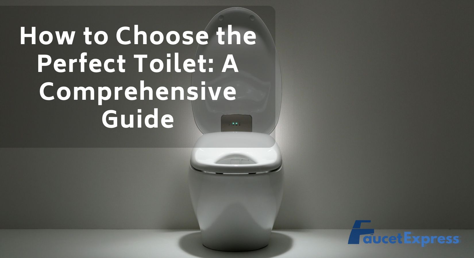How to Choose the Perfect Toilet: A Comprehensive Guide