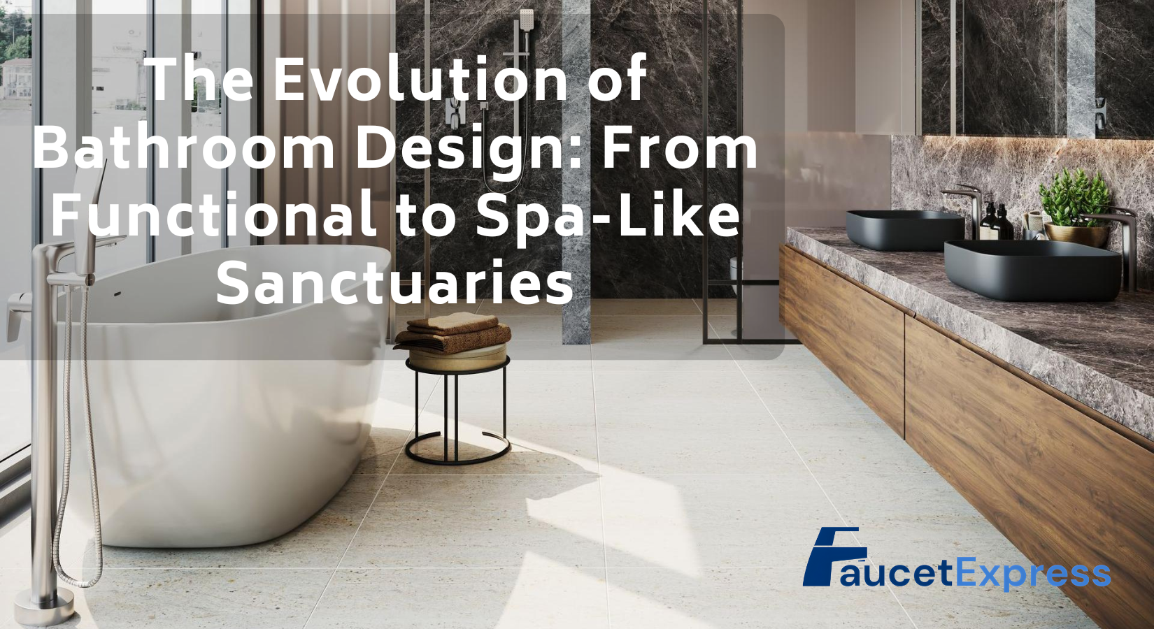 The Evolution of Bathroom Design: From Functional to Spa-Like Sanctuaries