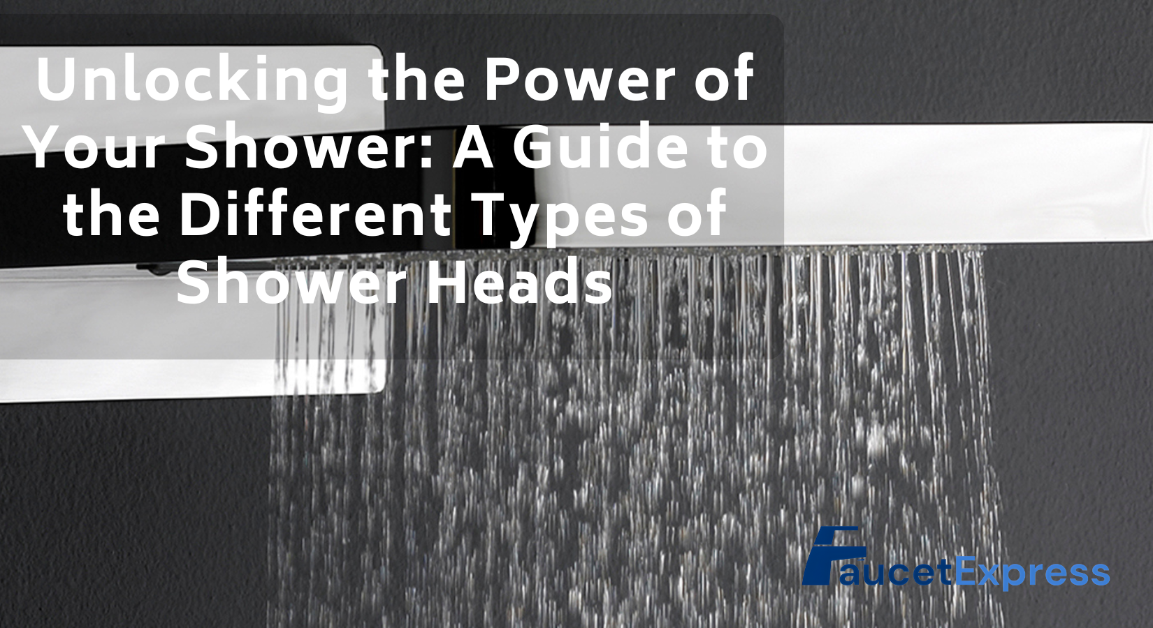 Unlocking the Power of Your Shower: A Guide to the Different Types of Shower Heads