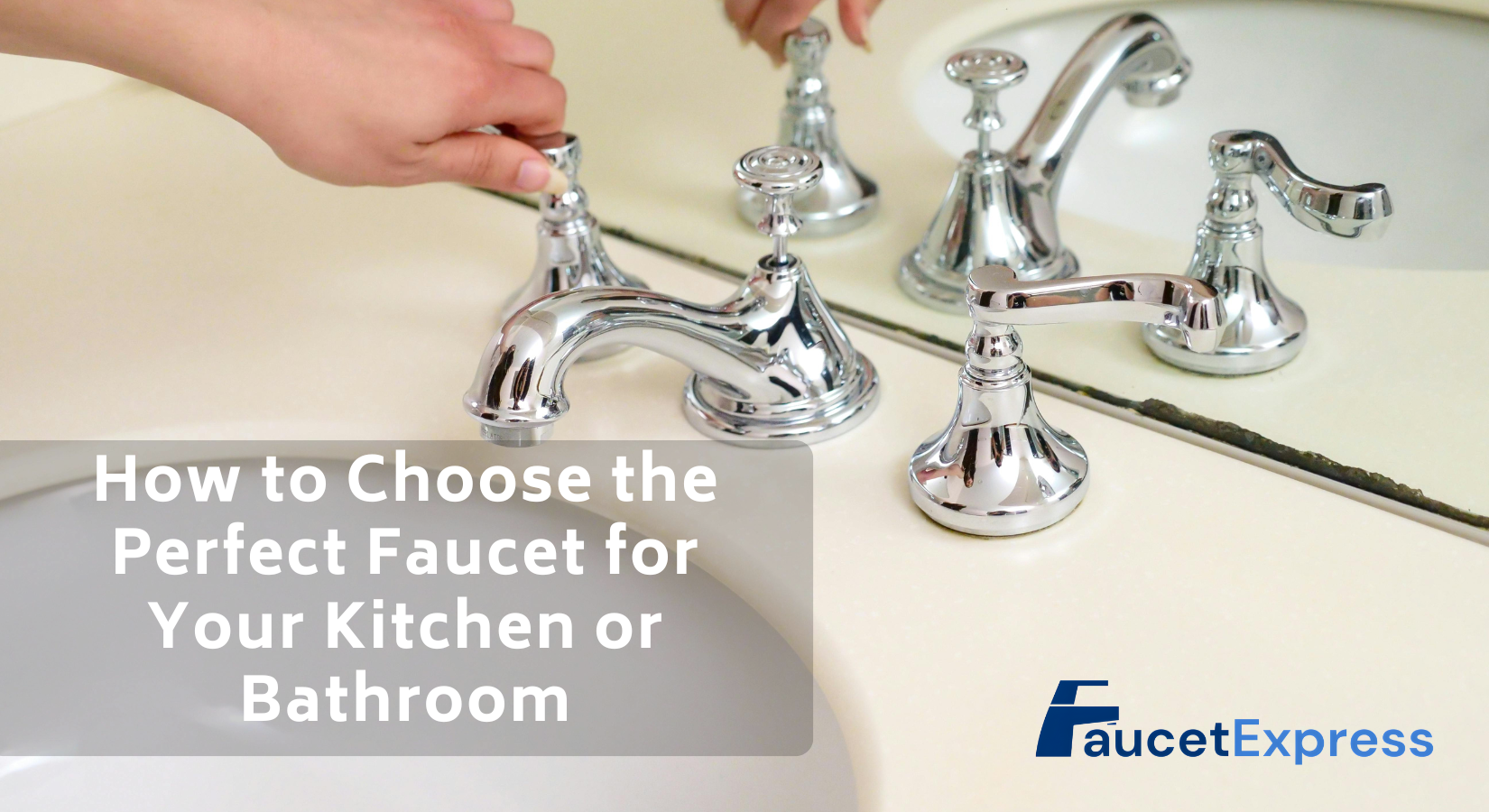 How to Choose the Perfect Faucet for Your Kitchen or Bathroom