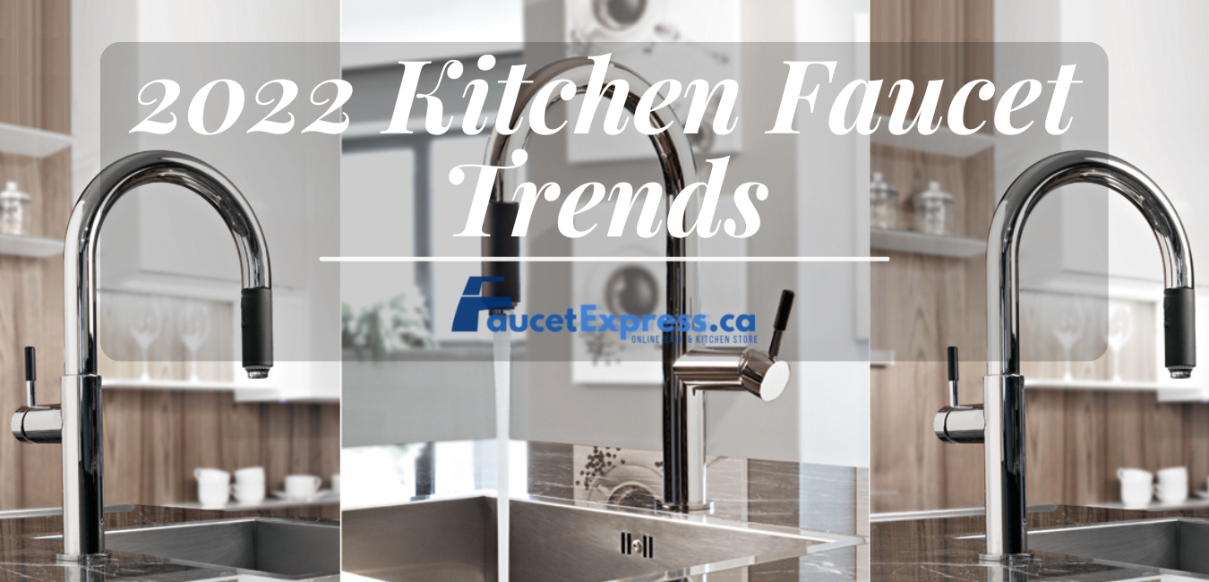 2022 Kitchen Faucet Trends